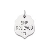 "She Believed" Charm