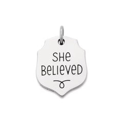 "She Believed" Charm