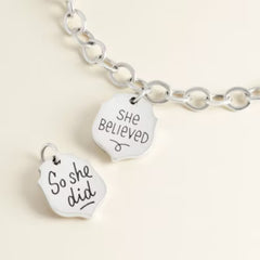 "She Believed" Charm